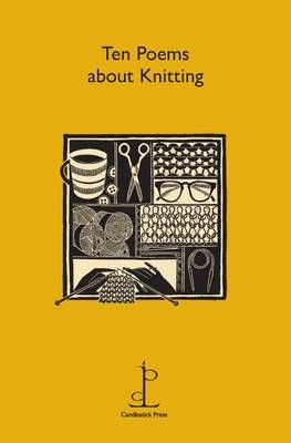 Ten Poems About Knitting By Candlestick Press (EDT) 9781907598296