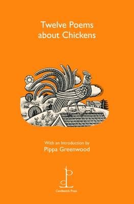 Twelve Poems About Chickens 9781907598333 (Pamphlet)