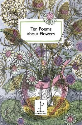 Ten Poems About Flowers By Katharine Towers (editor) 9781907598876
