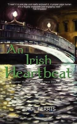 An Irish Heartbeat By Paul Ferris 9781907652264 (Paperback)