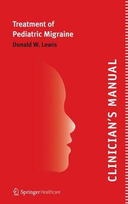 Clinician's Manual - Treatment of Pediatric Migraine By Donald Lewis