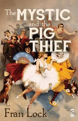 The Mystic and the Pig Thief By Lock, Fran 9781907773709 (Paperback)