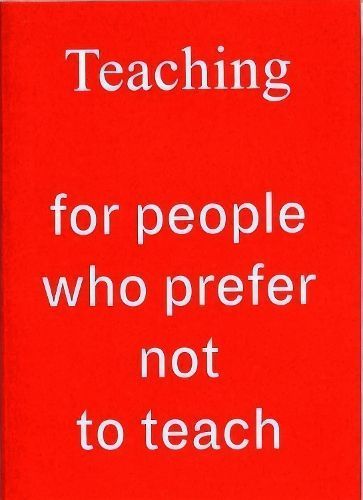 Teaching for People Who Prefer Not to Teach 9781907840128 (Paperback)