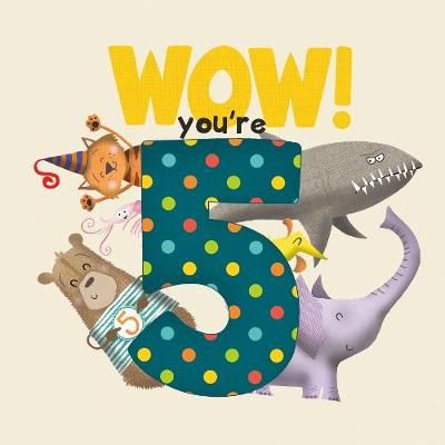 Wow! You're 5 By Lucy Tapper, Steve Wilson 9781907860485 (Paperback)