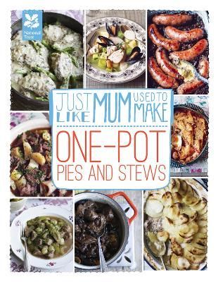 Just Like Mum Used to Make: One-pot Pies and Stews By Laura Mason