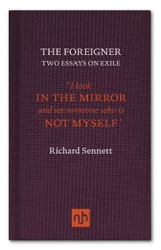 The Foreigner By Richard Sennett 9781907903083 (Hardback)