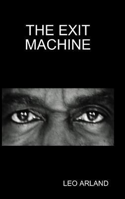 Exit Machine By Arland 9781907910258 (Hardback)