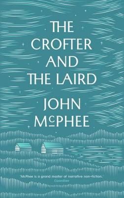 The Crofter and the Laird By John McPhee 9781907970917 (Paperback)