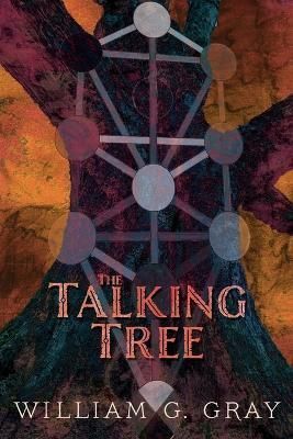 The Talking Tree By Gray, William G. 9781908011756 (Paperback)