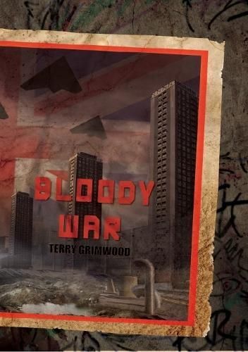 Bloody War (Paperback) By Terry Grimwood 9781908125033 (Paperback)