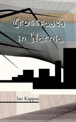 Crossfaded in Narnia By Kappos 9781908125651 (Paperback)