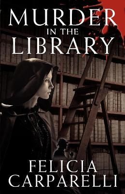 Murder in the Library By Felicia A. Carparelli 9781908218407