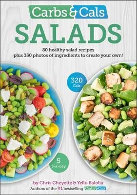 Carbs & Cals. Salads By Chris Cheyette, Yello Balolia 9781908261182