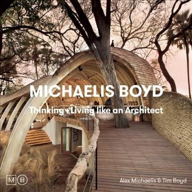 Thinking & Living Like An Architect By Michaelis Boyd Associates