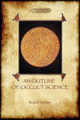 An Outline of Occult Science (Aziloth Books) By Steiner, Rudolf