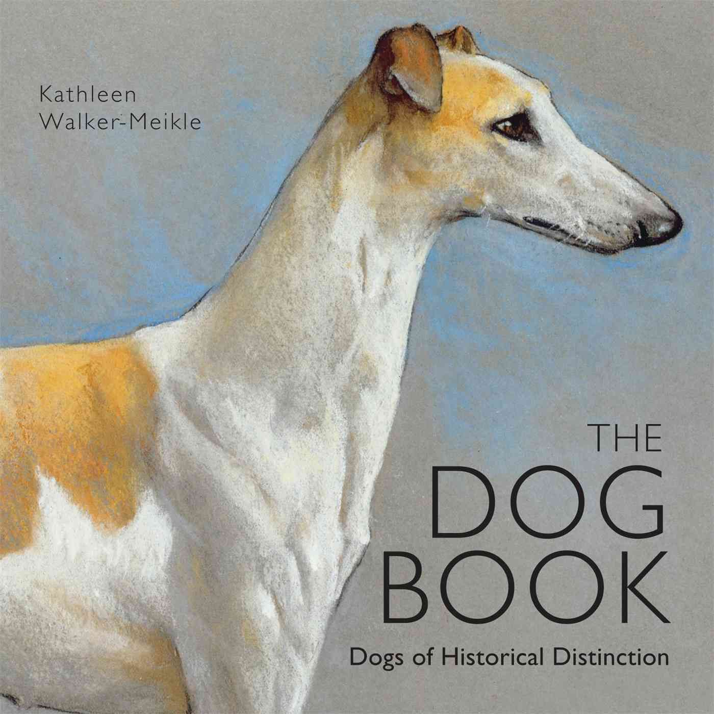 The Dog Book By Kathleen Walker-Meikle 9781908402905 (Hardback)