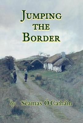 Jumping the Border By Séamas Ó Catháin 9781908420275 (Hardback)