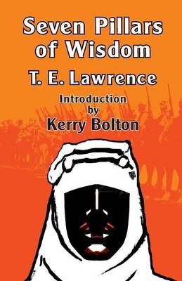 Seven Pillars of Wisdom By T E Lawrence 9781908476562 (Paperback)