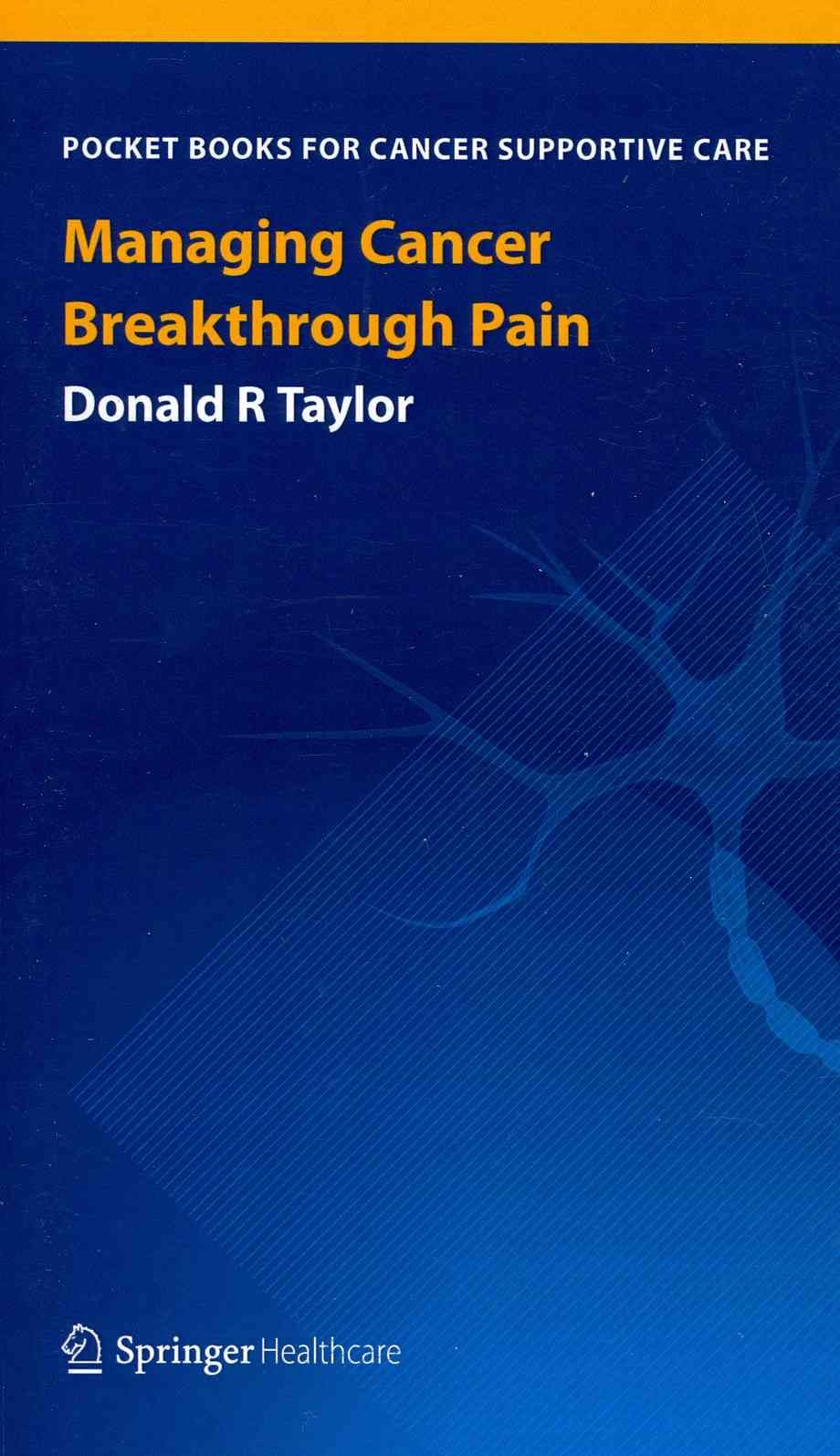 Managing Breakthrough Cancer Pain By Donald R. Taylor 9781908517760