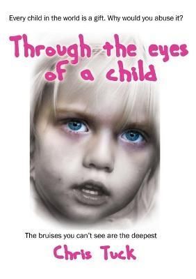 Through the eyes of a child By Chris Tuck 9781908691682 (Paperback)