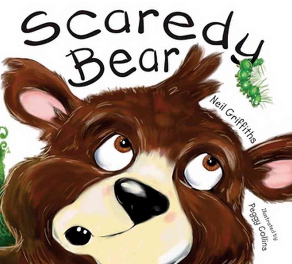 Scaredy Bear By Neil Griffiths (author), Peggy Collins (artist)