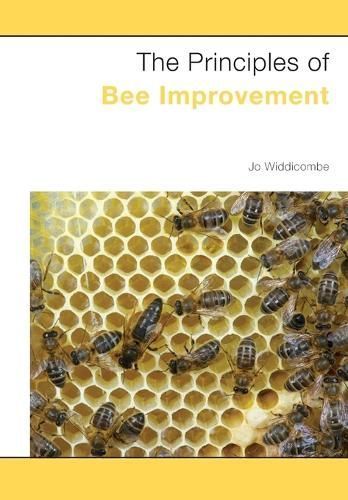 The Principles of Bee Improvement By Jo Widdicombe 9781908904621