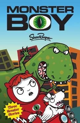 Monster Boy: Three Monster Stories By Rayner, Shoo 9781908944375