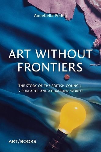 Art Without Frontiers By Annebella Pollen 9781908970527 (Hardback)