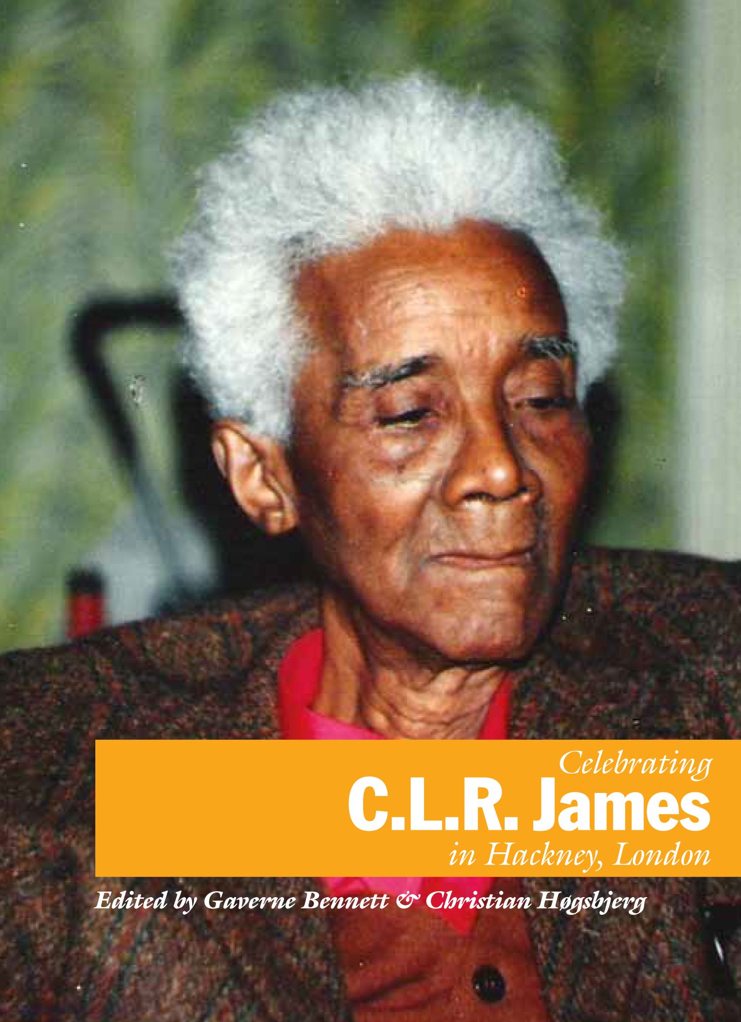 Celebrating C.L.R. James in Hackney, London By Gaverne Bennett