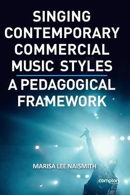 Singing Contemporary Commercial Music Styles By Naismith 9781909082687