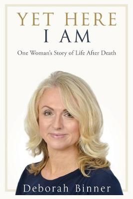Yet Here I Am By Deborah Binner 9781909109773 (Paperback)