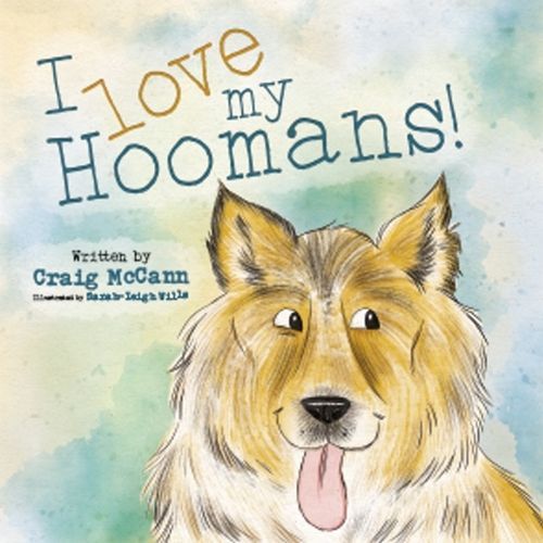 I LOVE MY HOOMANS 9781909191860 (Paperback)