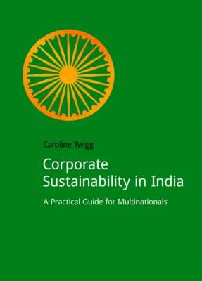 Corporate Sustainability in India : A Practical Guide for Multinationals