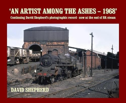 An Artist Among the Ashes - 1968 By David Shepherd 9781909328013