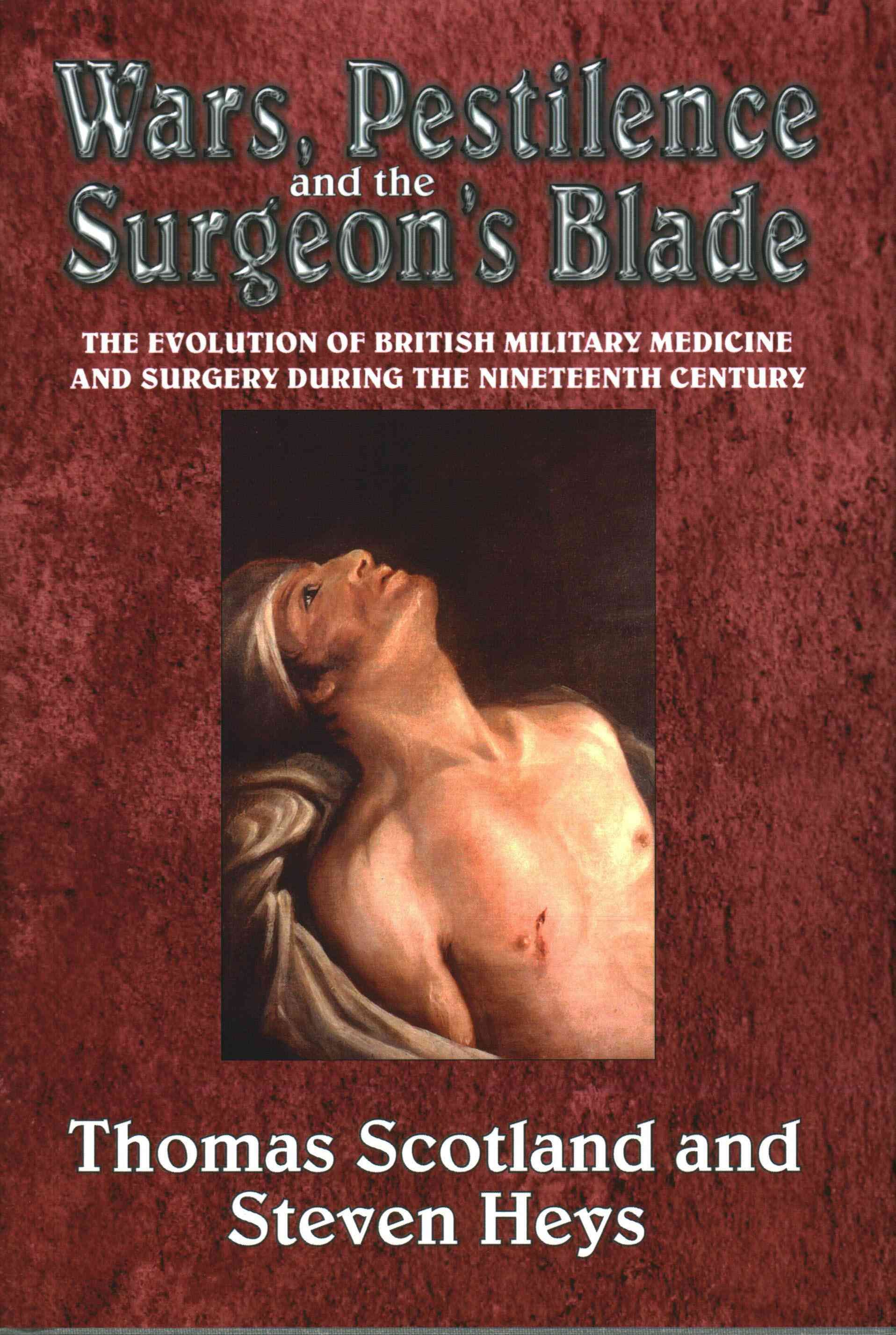 Wars, Pestilence and the Surgeon's Blade 9781909384095 (Hardback)