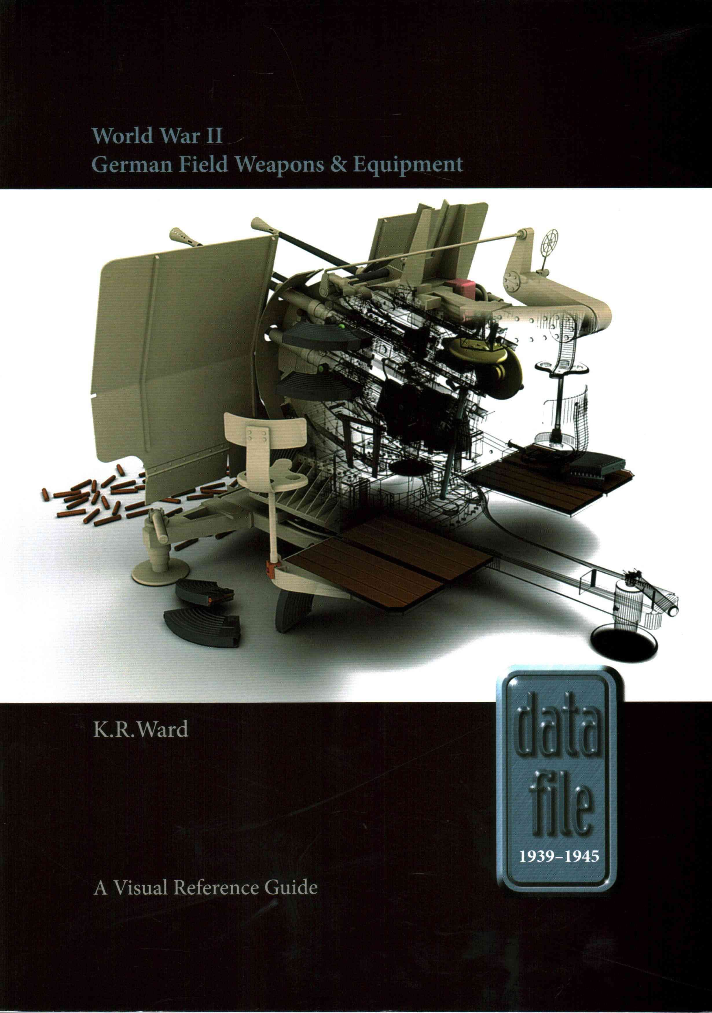 World War II German Field Weapons & Equipment By Keith Ward