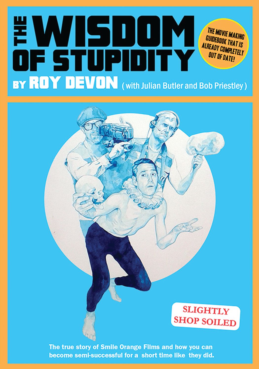 The Wisdom of Stupidity By Bob Priestley 9781909394384 (Paperback)
