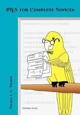 Latex for Complete Novices By Talbot, Nicola L.C. 9781909440005
