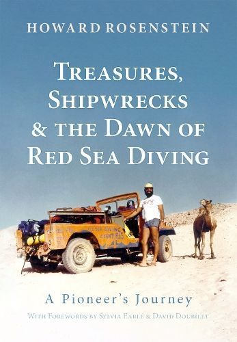 Treasures, Shipwrecks and the Dawn of Red Sea Diving 9781909455535