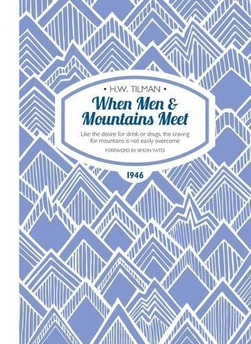 When Men & Mountains Meet By H. W. Tilman 9781909461222 (Paperback)