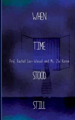 When Time Stood Still By Rachel Lev-Wiesel 9781909477322 (Paperback)