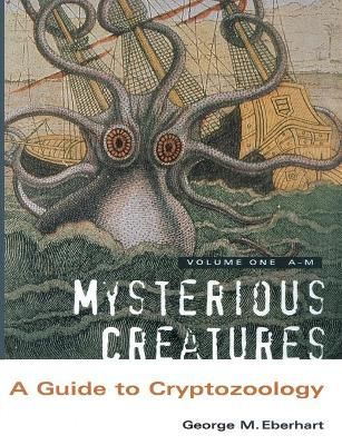 Mysterious Creatures By George M Eberhart 9781909488076 (Paperback)