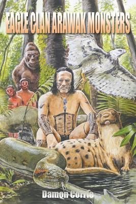 Eagle Clan Arawak Monsters By Corrie, Damon 9781909488663 (Paperback)