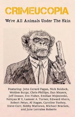 Crimeucopia - We're All Animals Under The Skin By Various Authors
