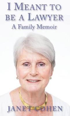 I Meant To Be A Lawyer: A Family Memoir By Janet Neel 9781909619586