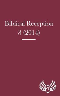 Biblical Reception 3 (2014) By J Cheryl (Sheffield University UK) Exum