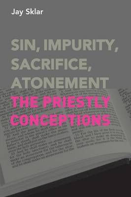 Sin, Impurity, Sacrifice, Atonement By Jay Sklar 9781909697881