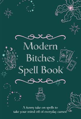The Modern Bitches Spell Book By Books By Boxer 9781909732902