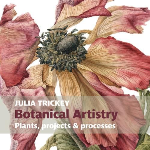 Botanical Artistry By Julia Trickey (artist) 9781909747456 (Paperback)