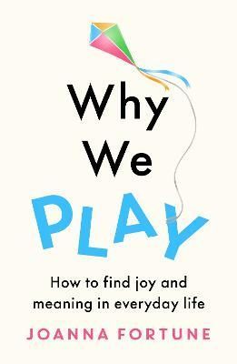 Why We Play By Joanna Fortune 9781909770867 (Paperback)